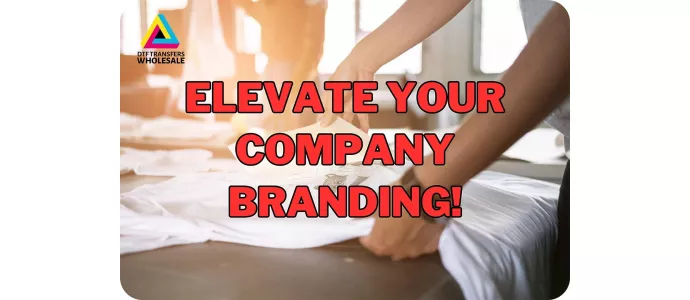 Ready to Press DTF Transfers: Easy Ways to Elevate Company Branding