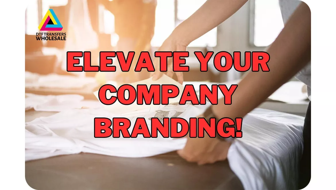 Ready to Press DTF Transfers: Easy Ways to Elevate Company Branding Ready to Press DTF Transfers: Easy Ways to Elevate Company Branding