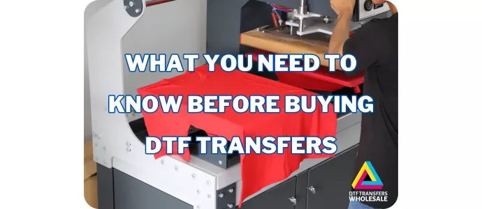 What You Need to Know Before You Buy DTF Transfers