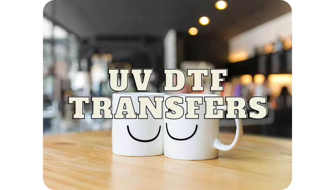 What Are UV DTF Transfers What Are UV DTF Transfers